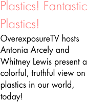 Plastics! Fantastic Plastics!